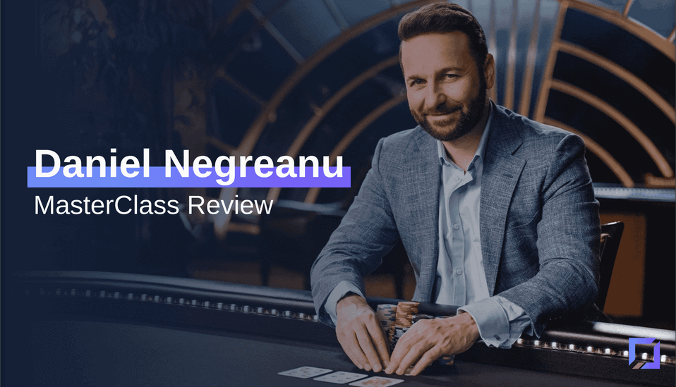 A review of the Daniel Negreanu MasterClass