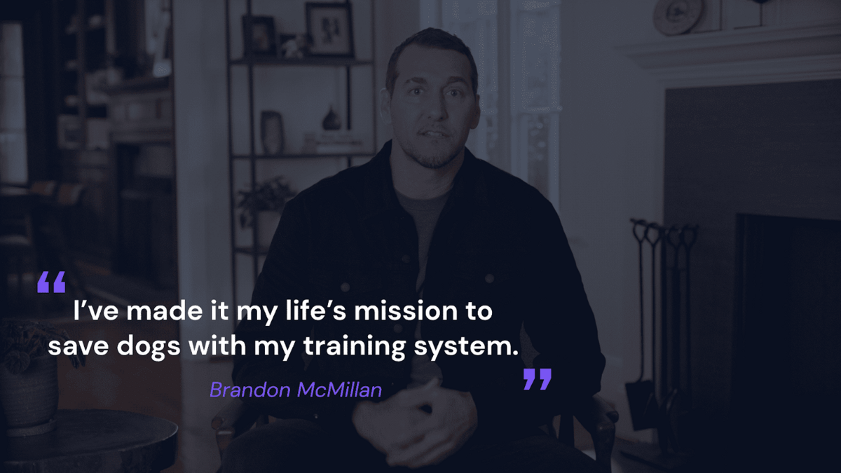 Brandon McMillan dog training life mission quote